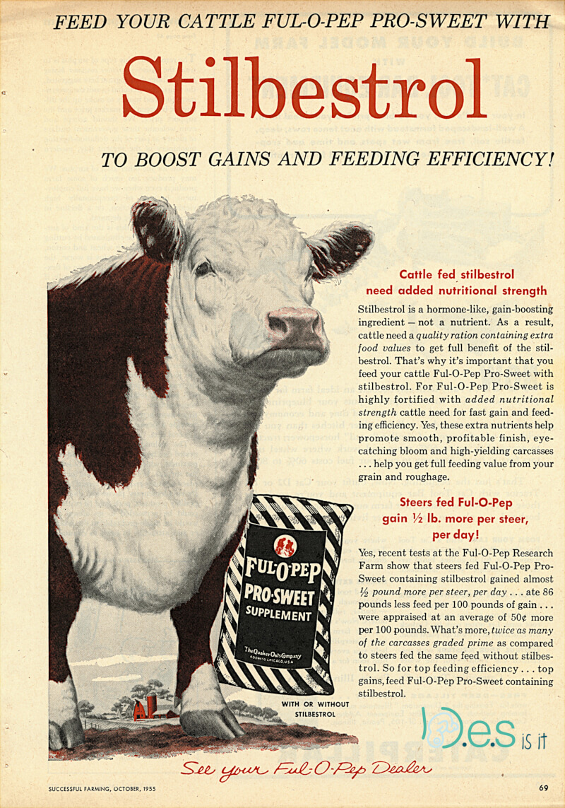 <p>Publicité américaine de 1955 faisant la promotion du Stilbestrol comme supplément alimentaire chez les bovins.</p>